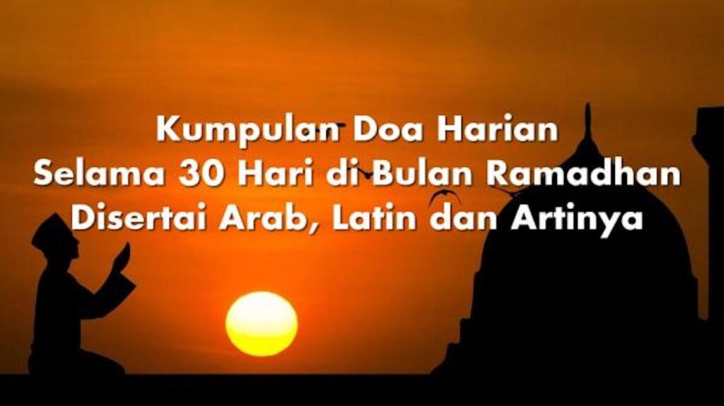 Doa Puasa Ramadhan Hari ke-1 sampai Hari ke-30 Lengkap