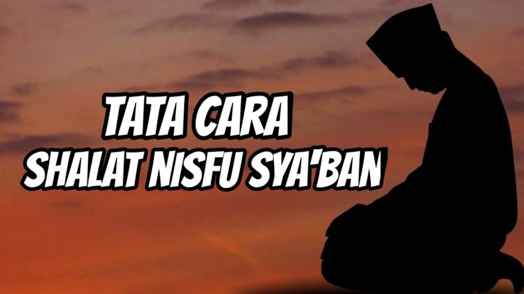 Tata Cara Sholat Nisfu Syaban
