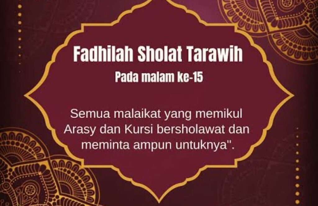 Keutamaan Fadhilah Sholat Tarawih Malam ke 15