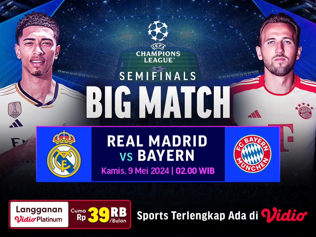 Tonton Live Streaming Bayern Munich vs Real Madrid Leg 2 UEFA Champions League, Kick‑off 02.00 WIB